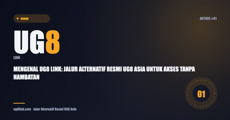 Featured image artikel UG8 Link: Mengenal UG8 Link: Jalur Alternatif Resmi UG8 Asia Untuk Akses Tanpa Hambatan